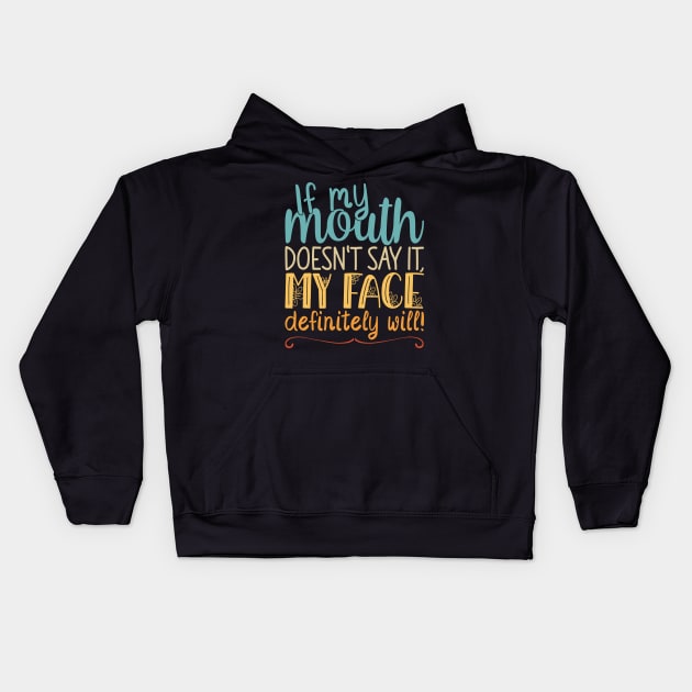 If My Mouth Doesnt Say It | Retro Colors Text Womens Funny Kids Hoodie by Estrytee